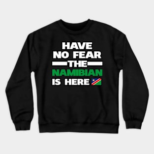 No Fear Namibian Is Here Namibia Crewneck Sweatshirt